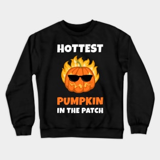 Hottest Pumpkin In The Patch Crewneck Sweatshirt